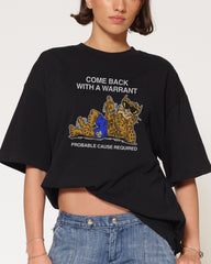 Come Back With A Warrant Oversized Tee