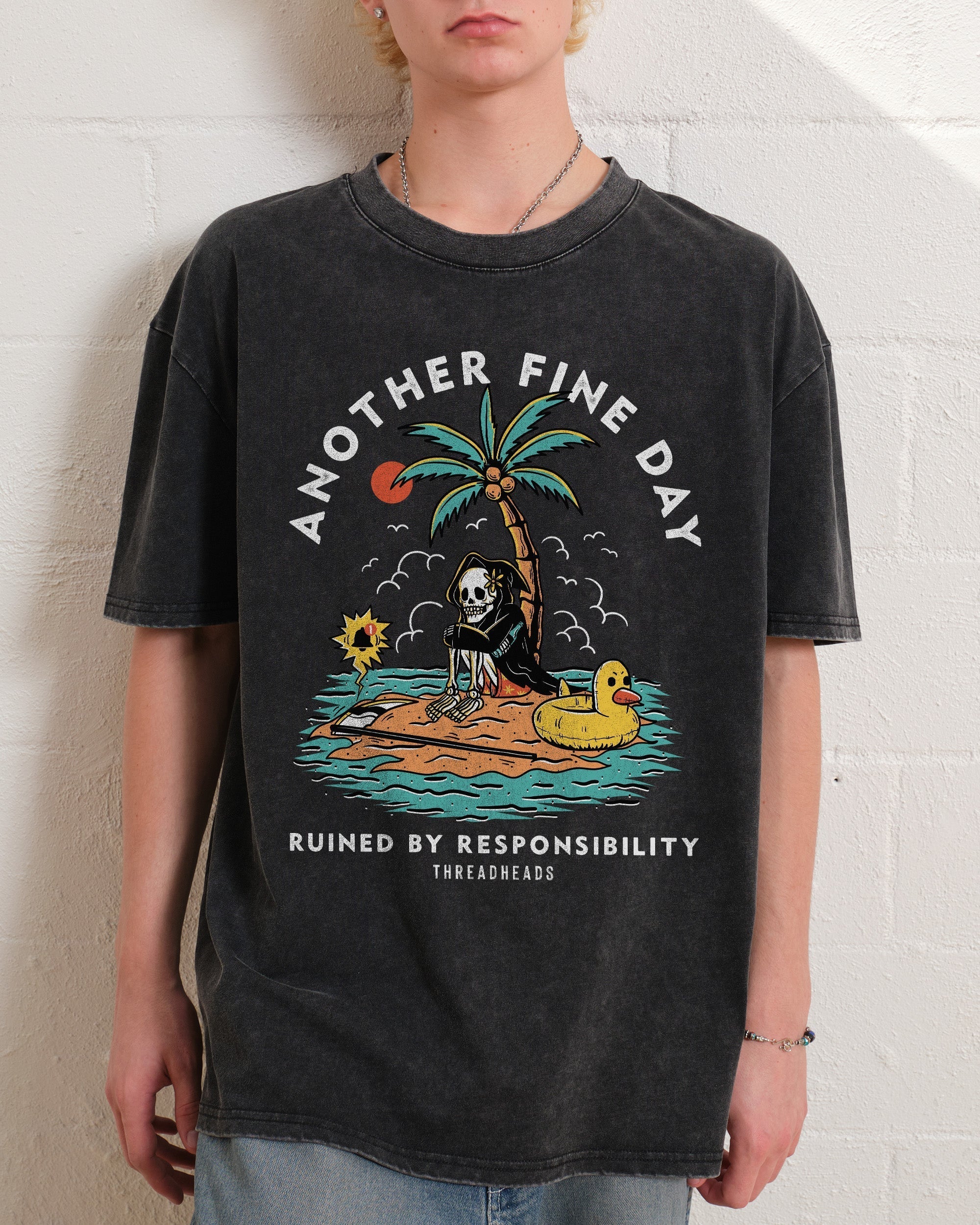 Another Fine Day Ruined by Responsibility Oversized Tee