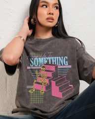 Always Up To Something Oversized Tee