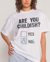 Are You Childish? T-Shirt